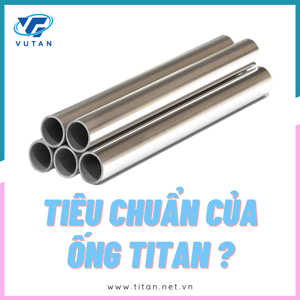 Tiêu chuẩn của ống titan